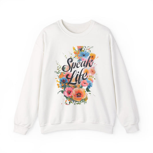 Floral Inspirational Sweatshirt: Speak Life Crewneck for Cozy Days, Motivational Gift, Spring Fashion, Unisex Style