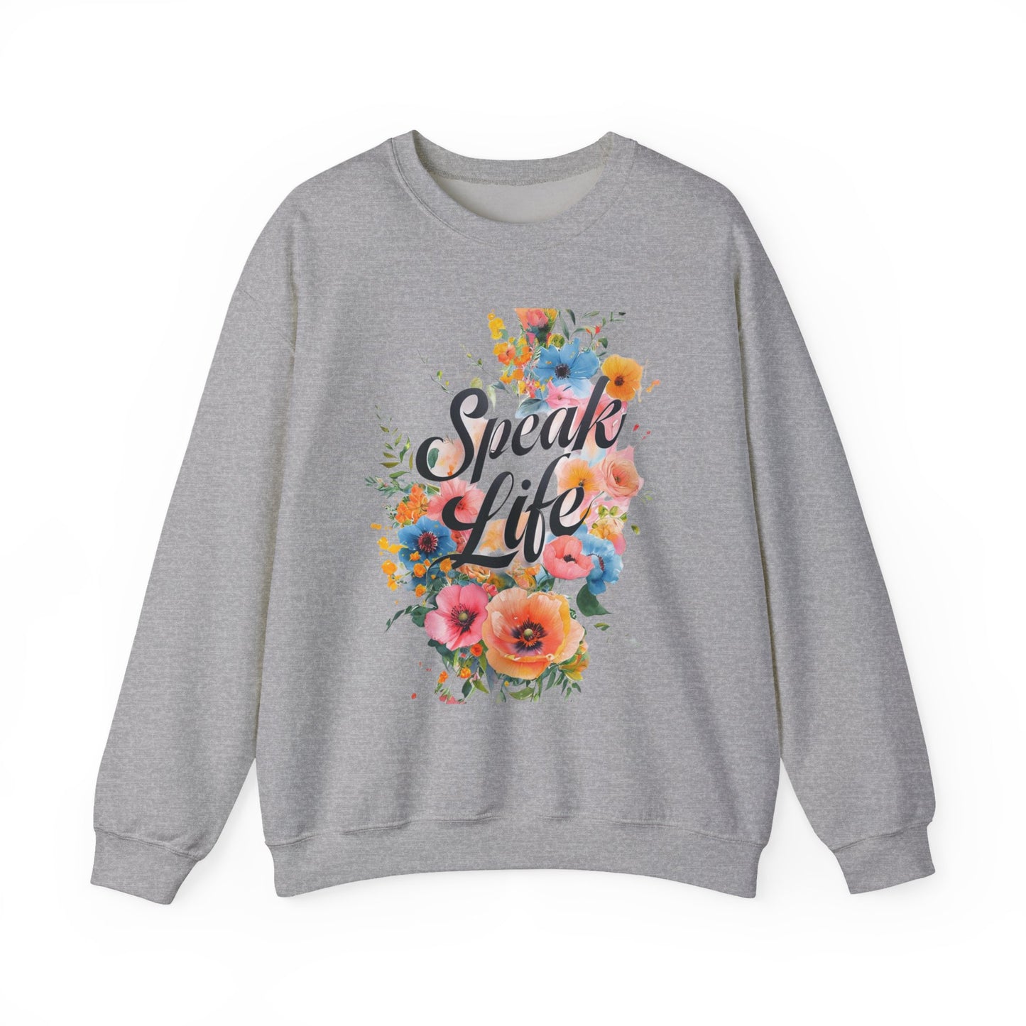 Floral Inspirational Sweatshirt: Speak Life Crewneck for Cozy Days, Motivational Gift, Spring Fashion, Unisex Style