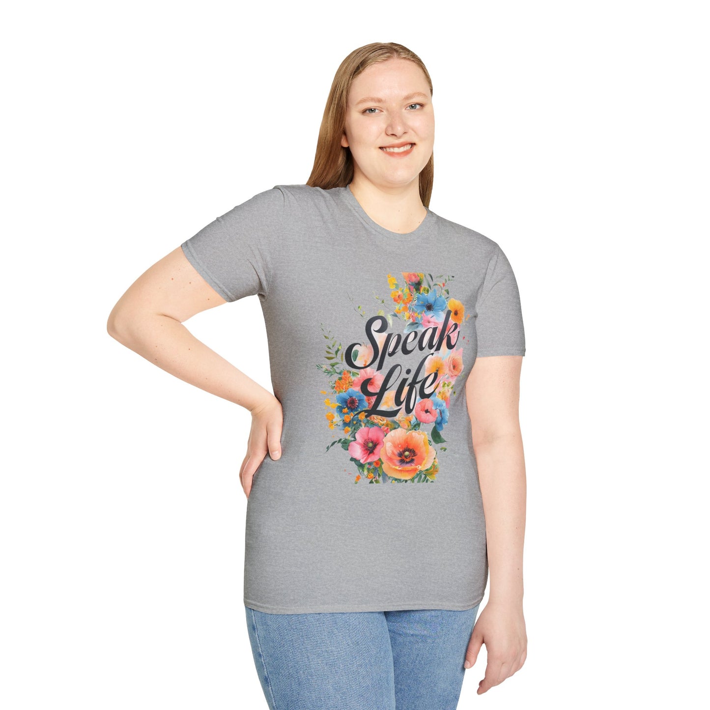 Floral Inspirational T-Shirt, Speak Life Quote Tee, Nature Lovers Gift, Unisex Casual Wear, Motivational Apparel, Summer Wardrobe Must-Have