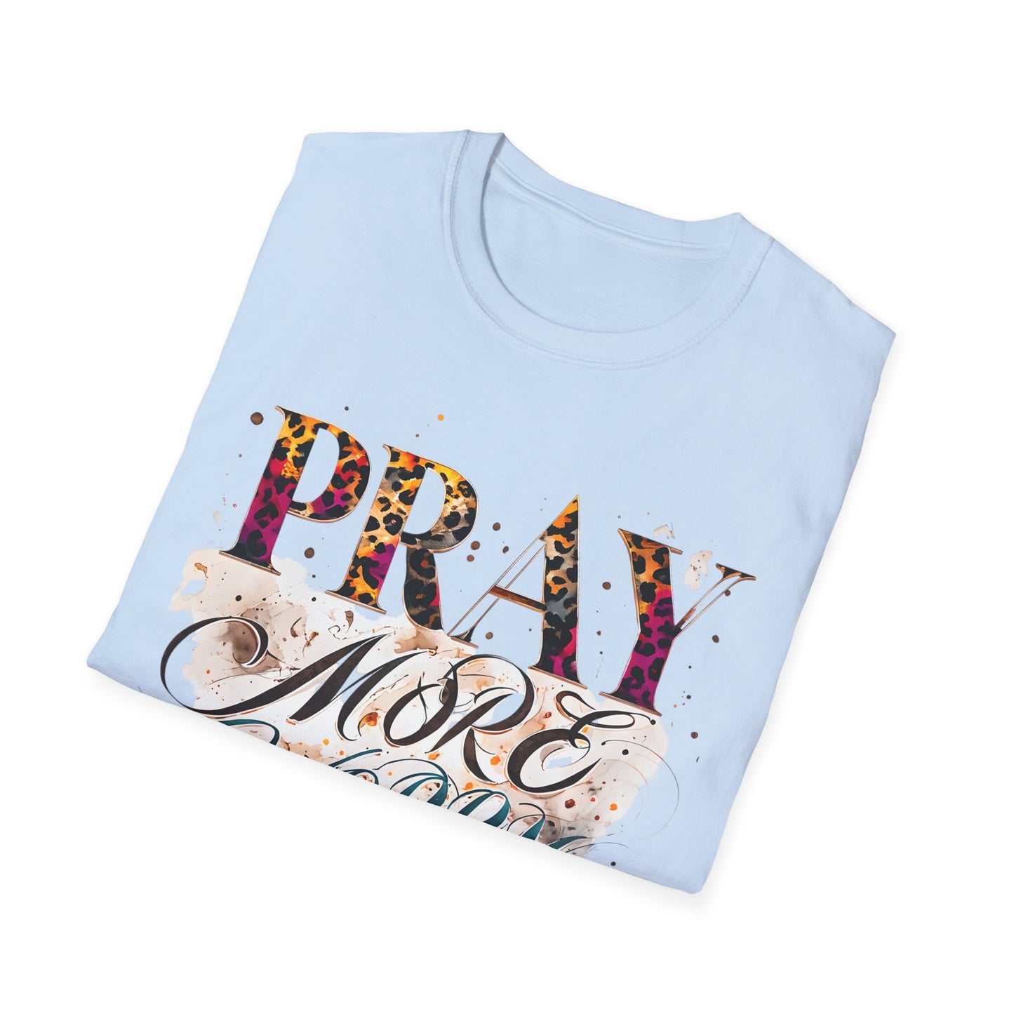 Pray More Worry Less T-Shirt, Inspirational Tee for Mindfulness, Motivational Gift, Unisex Casual Wear, Faith-Based Apparel, Spiritual Gifts