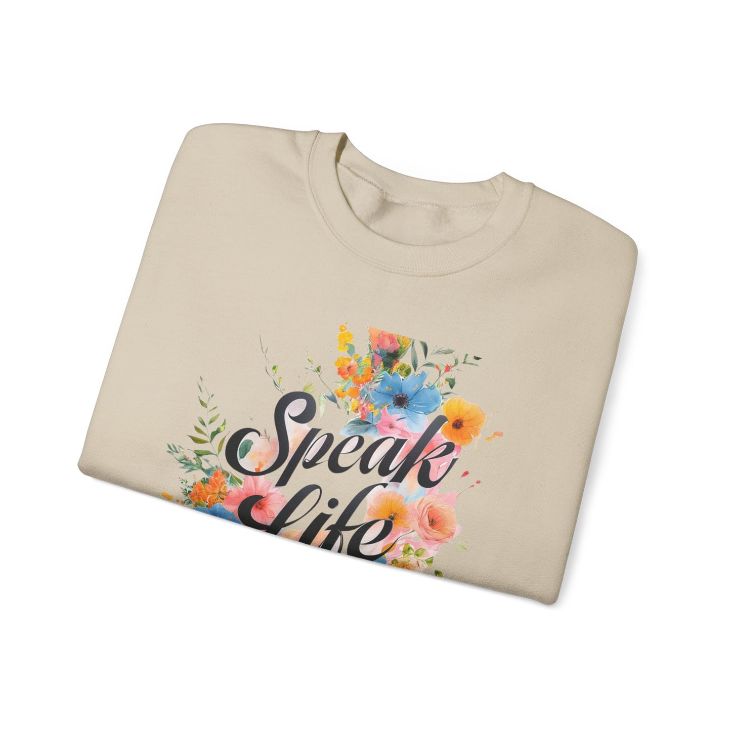Floral Inspirational Sweatshirt: Speak Life Crewneck for Cozy Days, Motivational Gift, Spring Fashion, Unisex Style