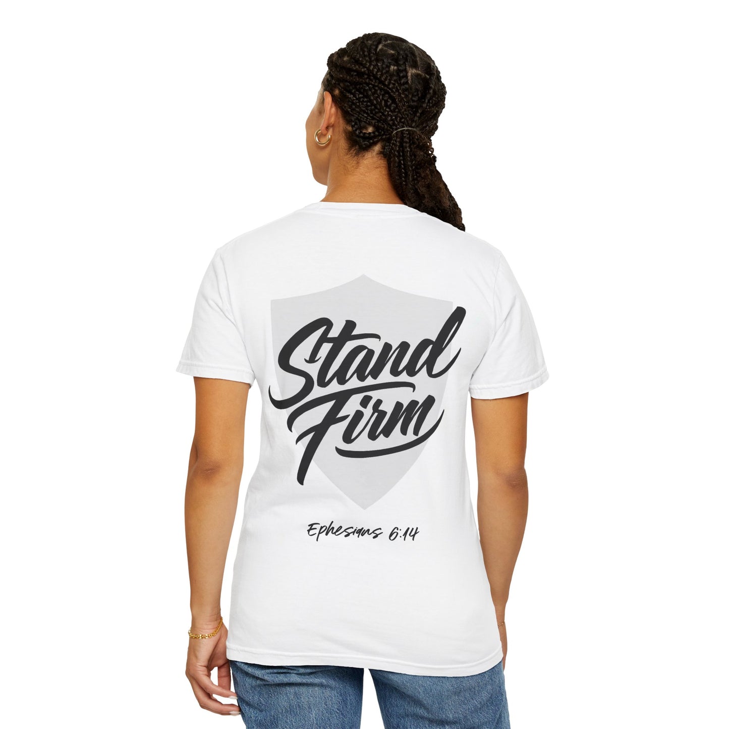 Unisex Garment-Dyed T-shirt with Motivational Quote - Stand Firm, Inspirational Gift, Casual Wear, Faith-Based Apparel, Everyday Comfort