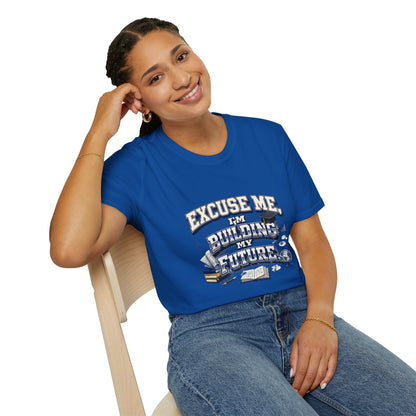 Building My Future T-Shirt — "Excuse Me I'm Building My Future" Motivational Tee