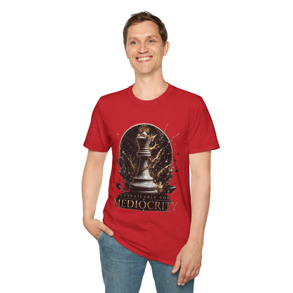 Unavailable For Mediocrity T-Shirt
