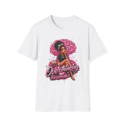 Overthinking But Fashionable T-Shirt