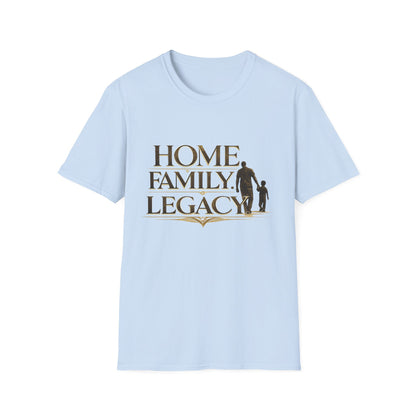 Home. Family. Legacy. T‑Shirt
