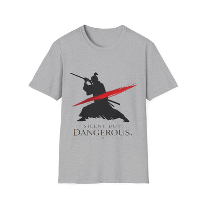 Silent But Dangerous Unisex T-Shirt