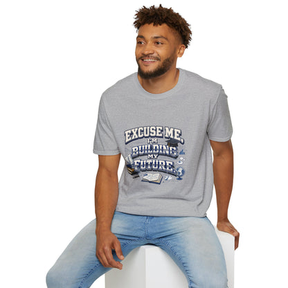 Building My Future T-Shirt — "Excuse Me I'm Building My Future" Motivational Tee