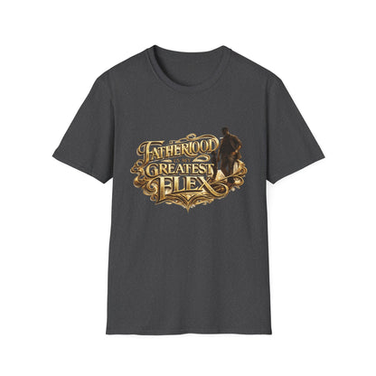 Fatherhood Is My Greatest Flex T-Shirt — Dad Appreciation Gift