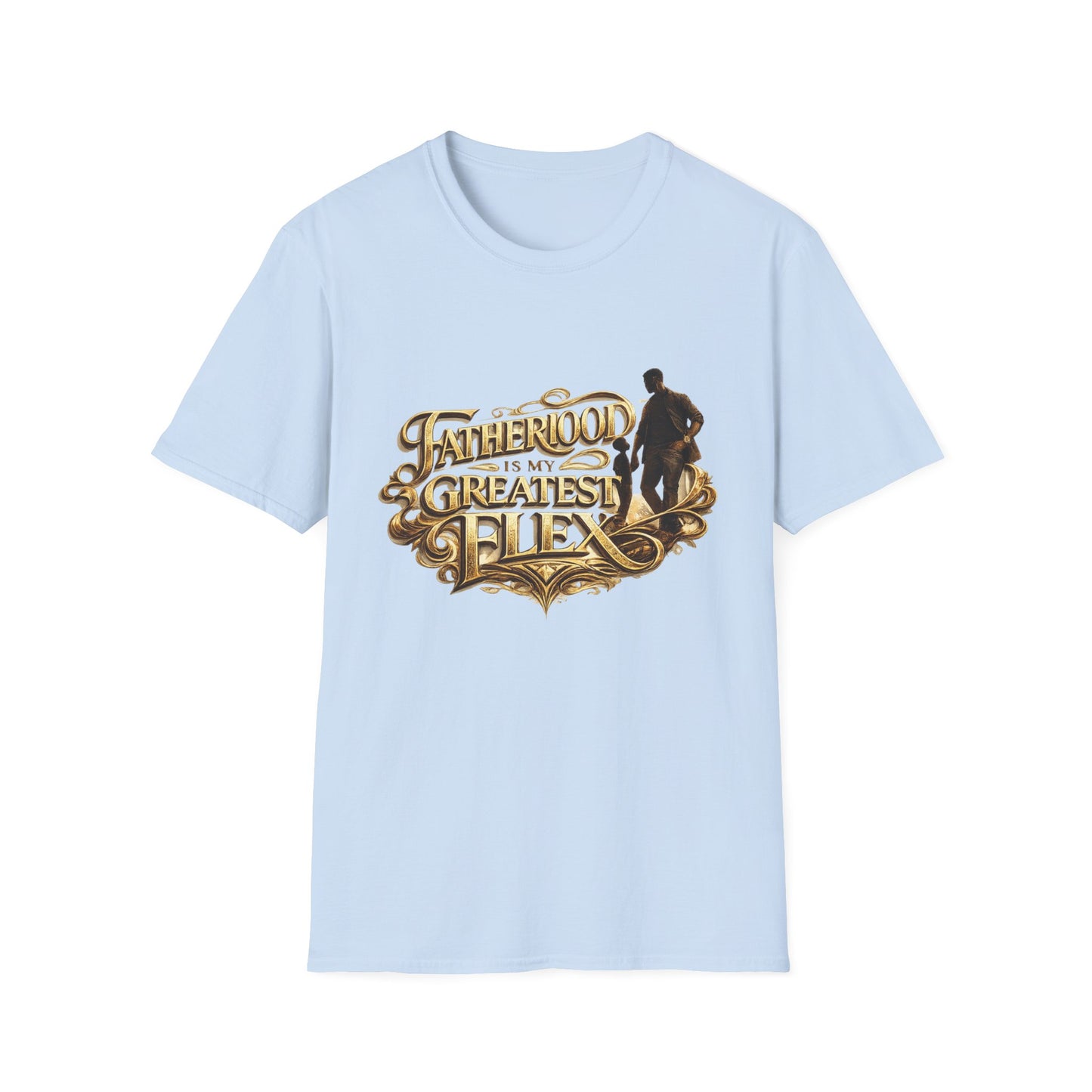 Fatherhood Is My Greatest Flex T-Shirt — Dad Appreciation Gift