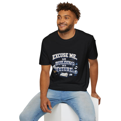 Building My Future T-Shirt — "Excuse Me I'm Building My Future" Motivational Tee