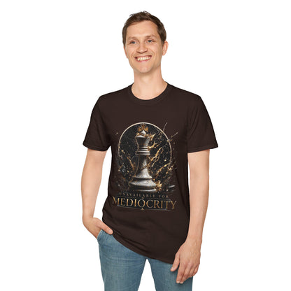 Unavailable For Mediocrity T-Shirt