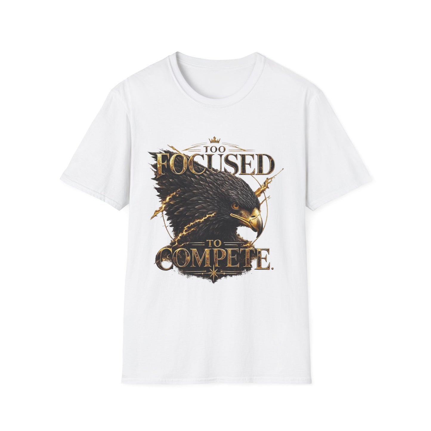 Too Focused To Compete T-Shirt