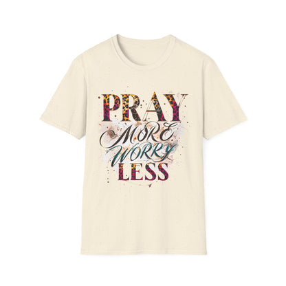 Pray More Worry Less T-Shirt, Inspirational Tee for Mindfulness, Motivational Gift, Unisex Casual Wear, Faith-Based Apparel, Spiritual Gifts