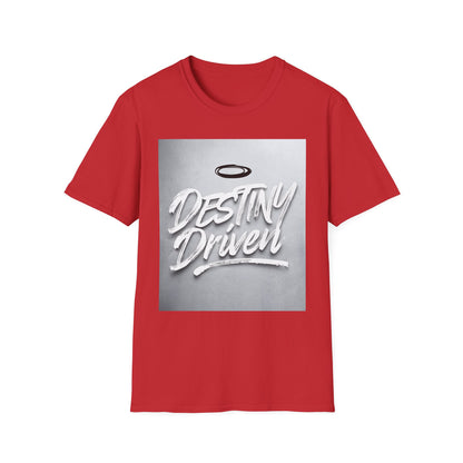 Destiny Driven T-Shirt, Inspirational Tee, Unisex Graphic Shirt, Motivational Apparel, Casual Wear, Perfect Gift for Loved Ones