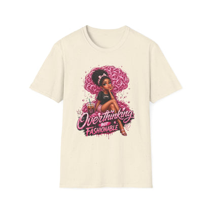 Overthinking But Fashionable T-Shirt