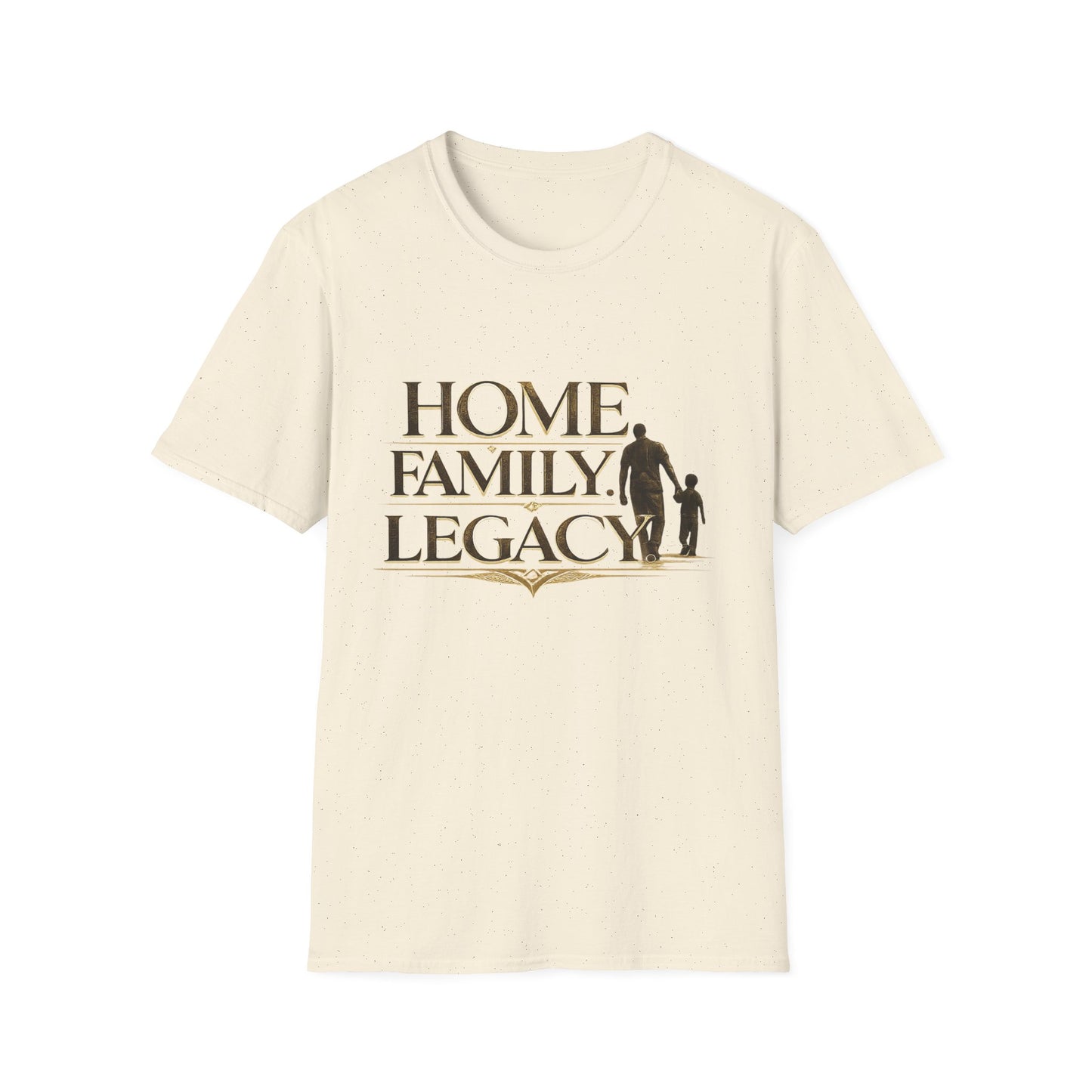 Home. Family. Legacy. T‑Shirt