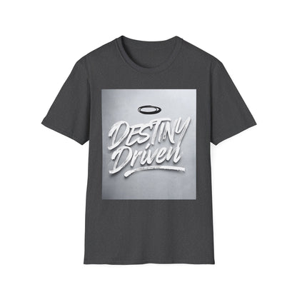 Destiny Driven T-Shirt, Inspirational Tee, Unisex Graphic Shirt, Motivational Apparel, Casual Wear, Perfect Gift for Loved Ones