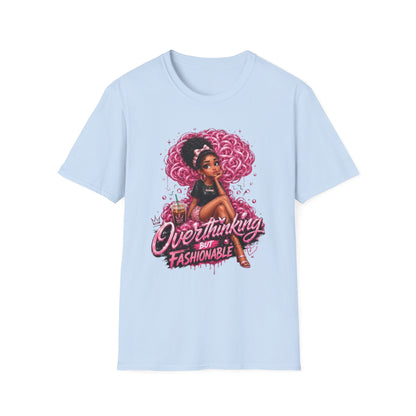 Overthinking But Fashionable T-Shirt