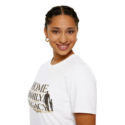 Home. Family. Legacy. T‑Shirt