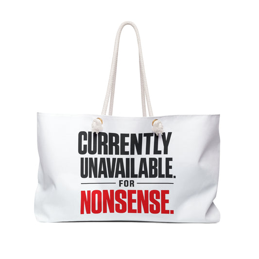 Weekender Bag — "Currently Unavailable for Nonsense" Travel Tote