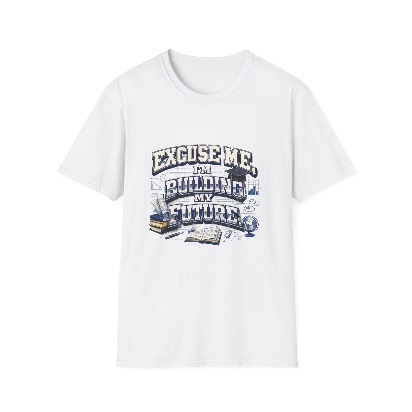 Building My Future T-Shirt — "Excuse Me I'm Building My Future" Motivational Tee