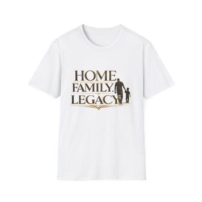 Home. Family. Legacy. T‑Shirt