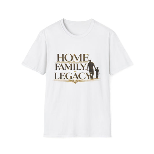 Home. Family. Legacy. T‑Shirt