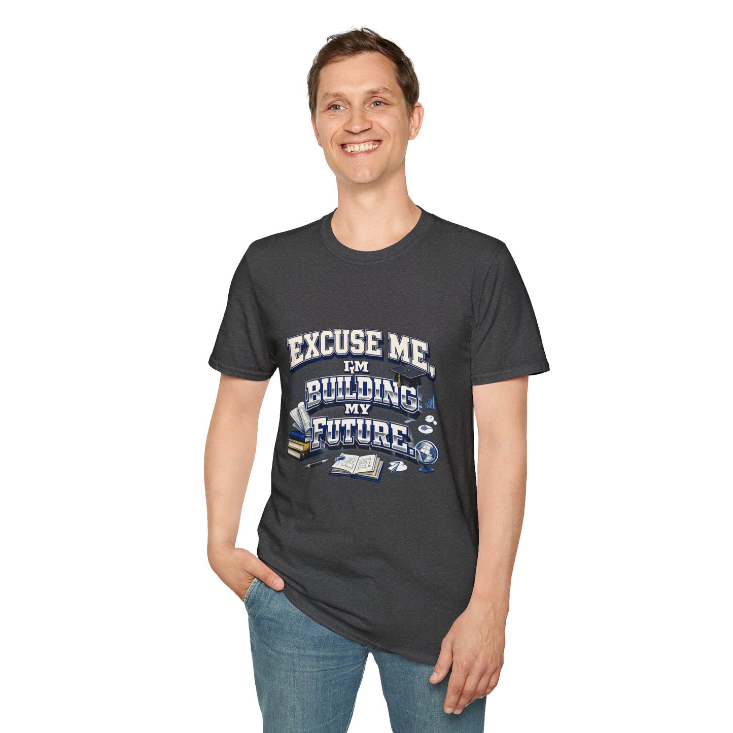 Building My Future T-Shirt — "Excuse Me I'm Building My Future" Motivational Tee
