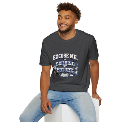 Building My Future T-Shirt — "Excuse Me I'm Building My Future" Motivational Tee