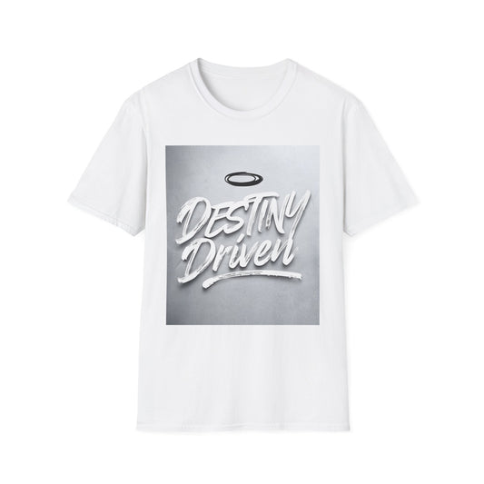 Destiny Driven T-Shirt, Inspirational Tee, Unisex Graphic Shirt, Motivational Apparel, Casual Wear, Perfect Gift for Loved Ones