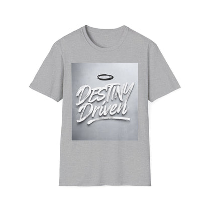 Destiny Driven T-Shirt, Inspirational Tee, Unisex Graphic Shirt, Motivational Apparel, Casual Wear, Perfect Gift for Loved Ones