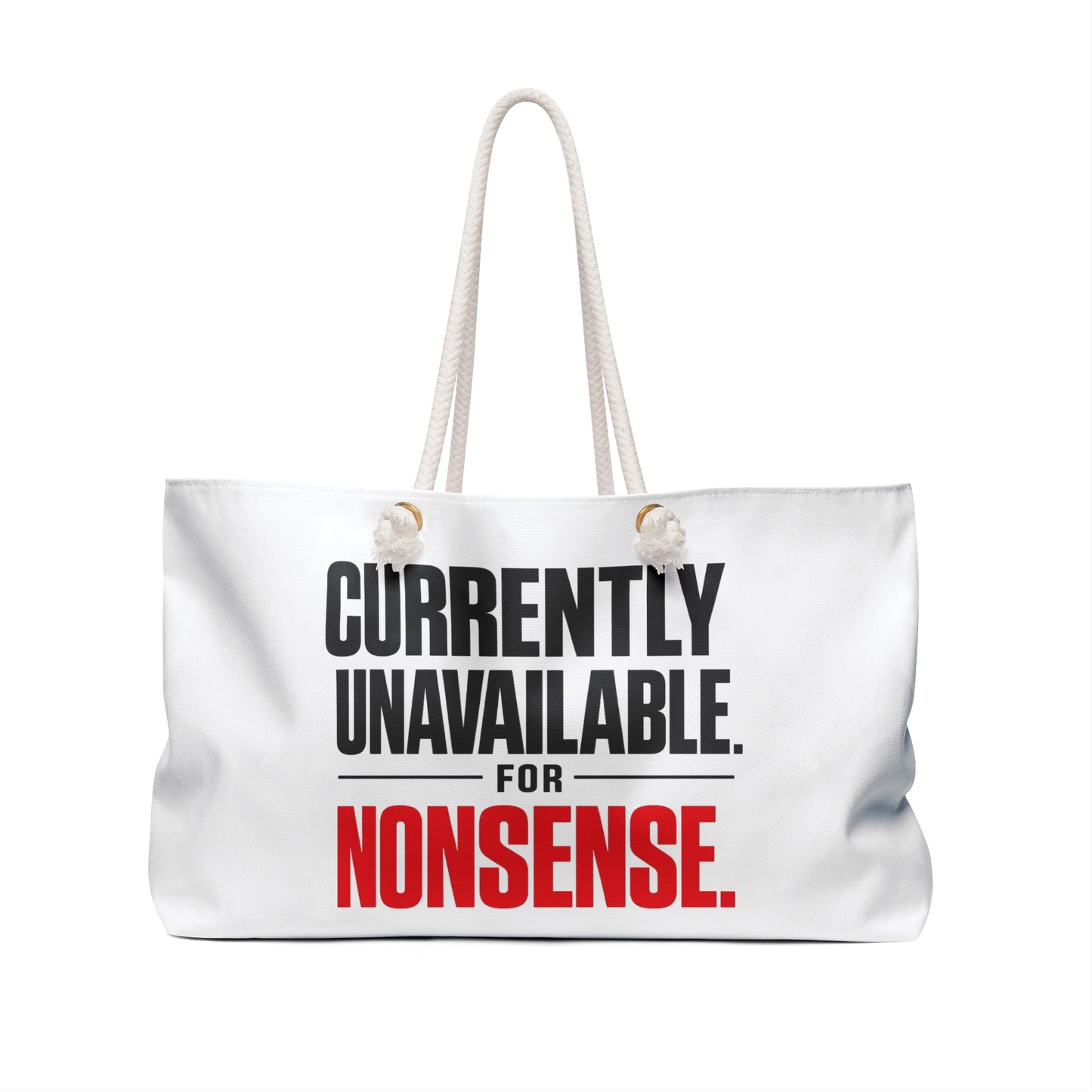 Weekender Bag — "Currently Unavailable for Nonsense" Travel Tote