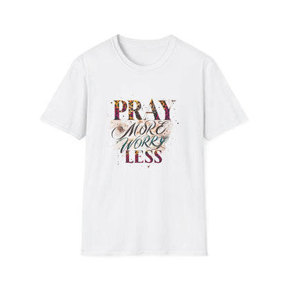 Pray More Worry Less T-Shirt, Inspirational Tee for Mindfulness, Motivational Gift, Unisex Casual Wear, Faith-Based Apparel, Spiritual Gifts