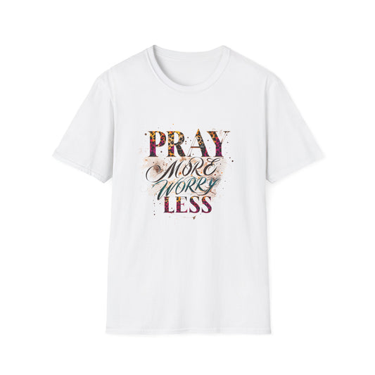 Pray More Worry Less T-Shirt, Inspirational Tee for Mindfulness, Motivational Gift, Unisex Casual Wear, Faith-Based Apparel, Spiritual Gifts