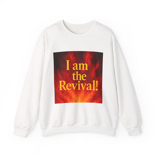 I am the Revival! Crewneck Sweatshirt, Unisex Sweatshirt, Inspirational Apparel, Cozy Gift, Casual Wear, Religious Events