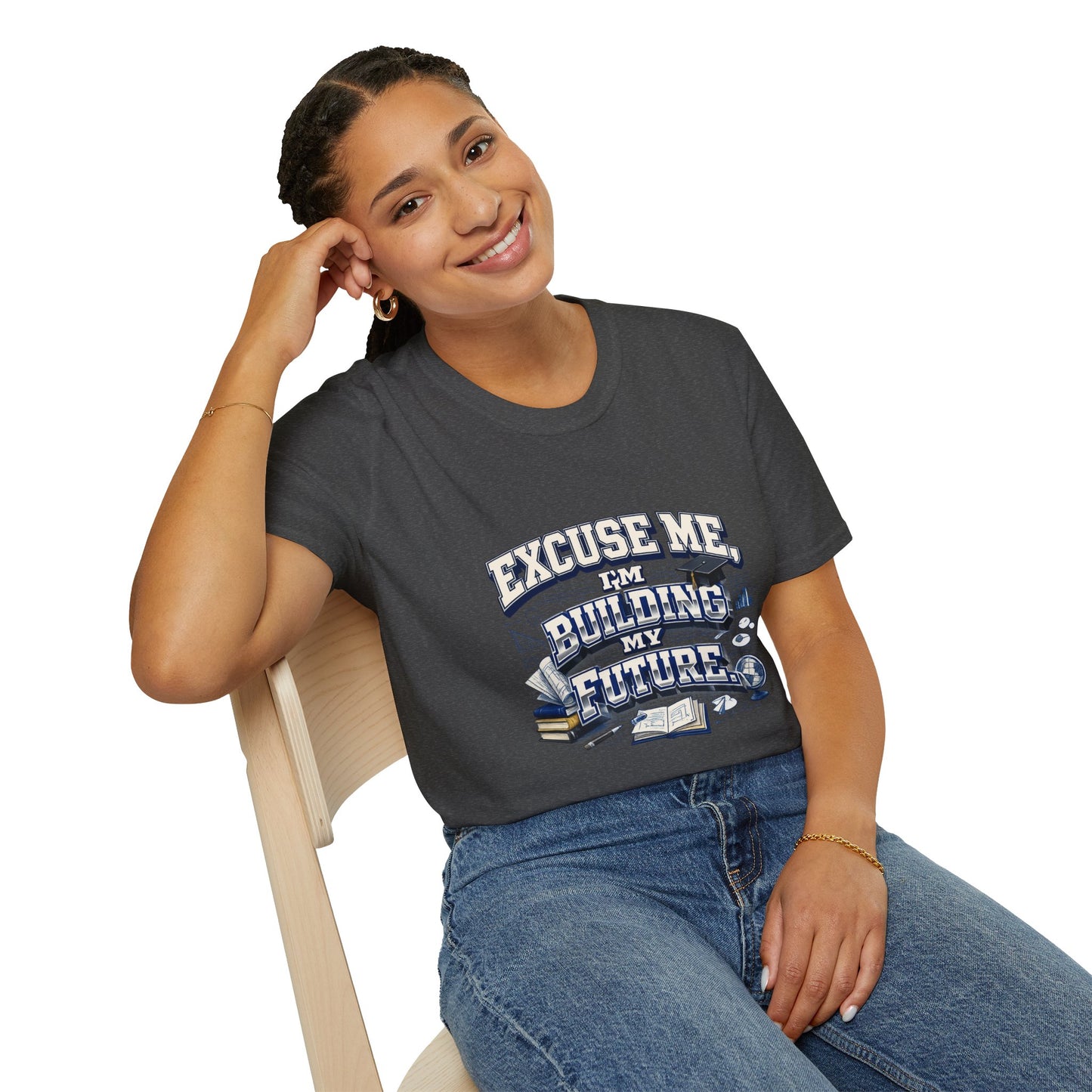 Building My Future T-Shirt — "Excuse Me I'm Building My Future" Motivational Tee