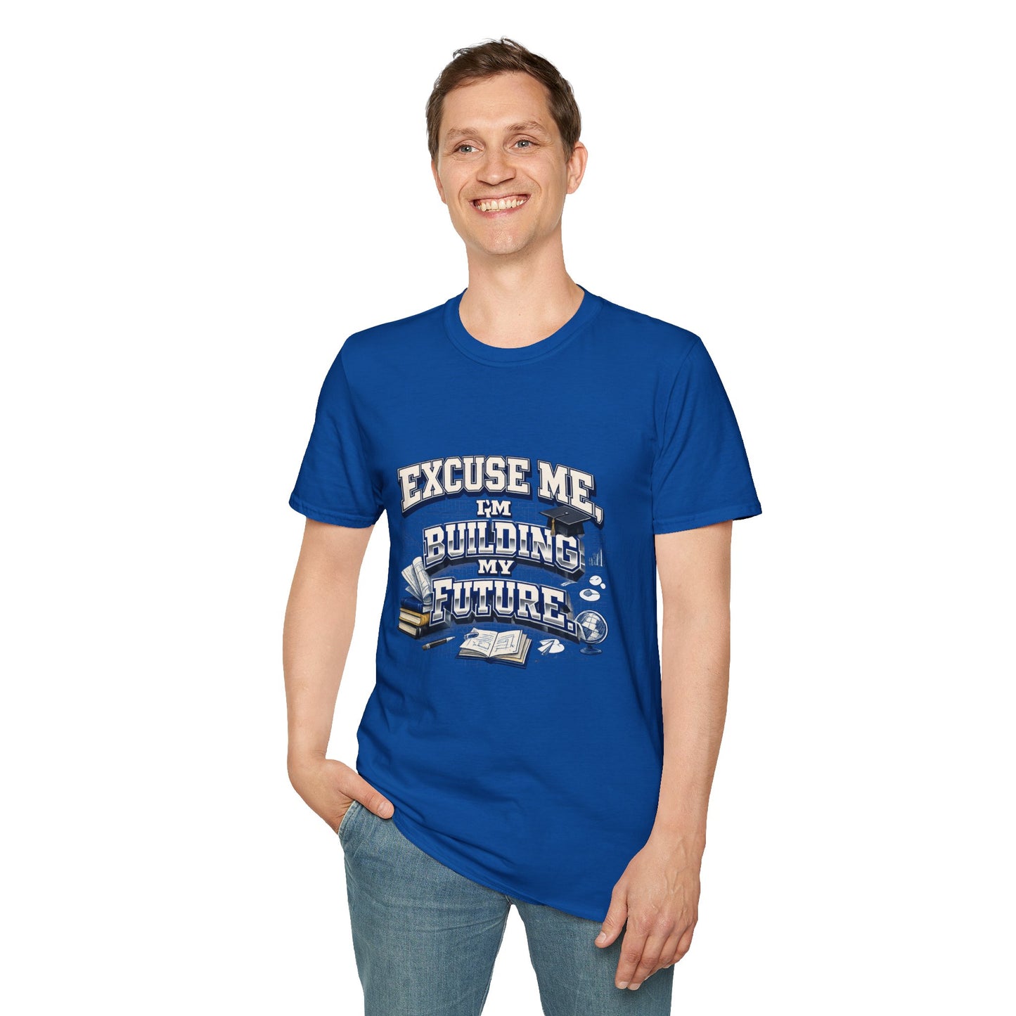 Building My Future T-Shirt — "Excuse Me I'm Building My Future" Motivational Tee