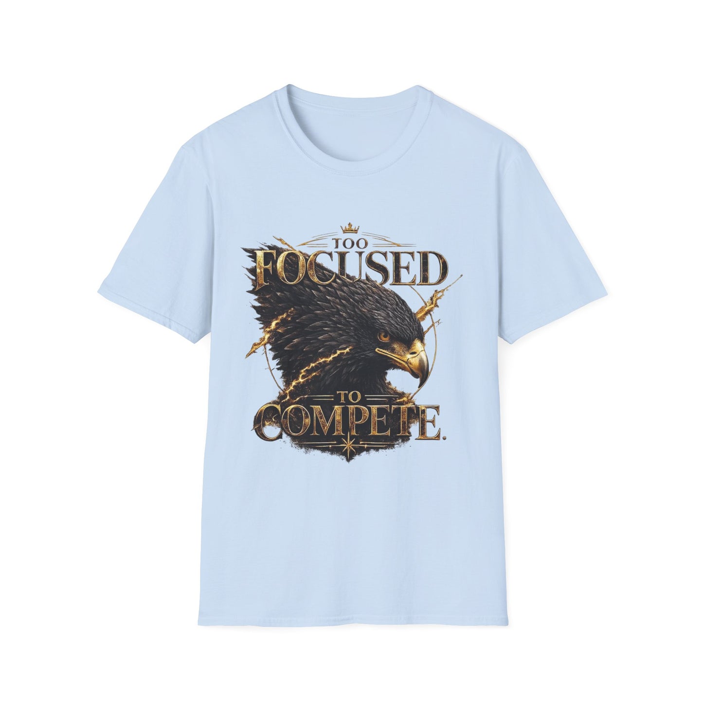 Too Focused To Compete T-Shirt