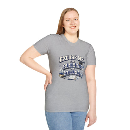 Building My Future T-Shirt — "Excuse Me I'm Building My Future" Motivational Tee