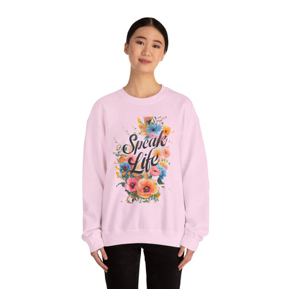 Floral Inspirational Sweatshirt: Speak Life Crewneck for Cozy Days, Motivational Gift, Spring Fashion, Unisex Style