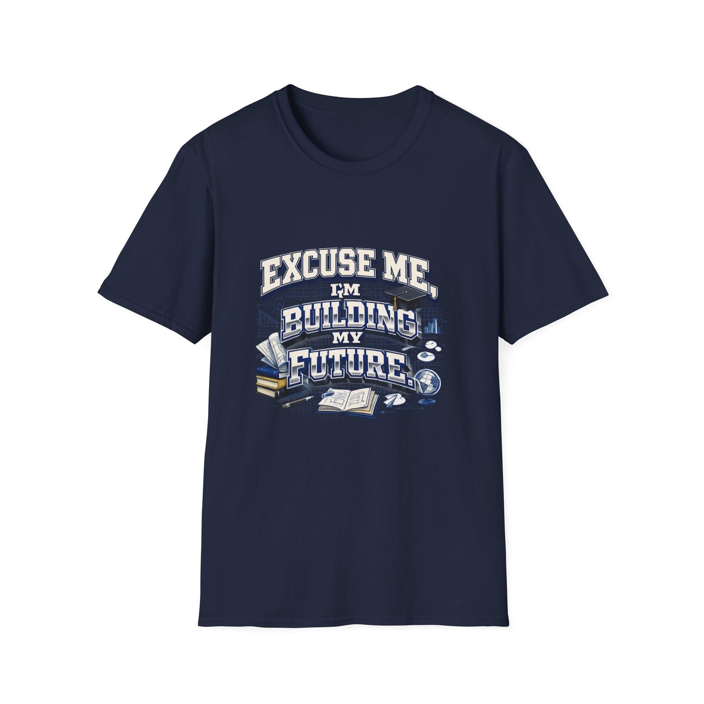 Building My Future T-Shirt — "Excuse Me I'm Building My Future" Motivational Tee