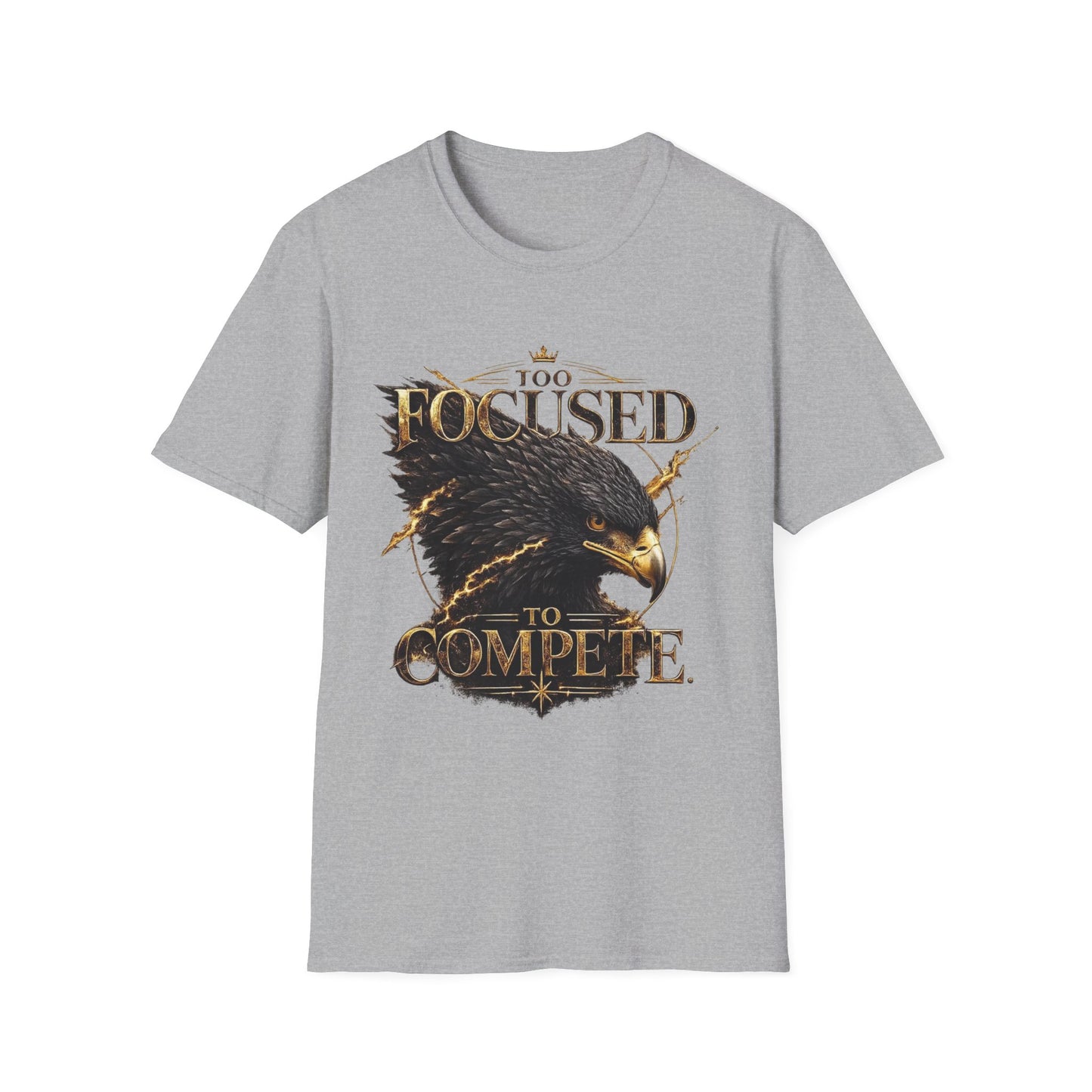 Too Focused To Compete T-Shirt