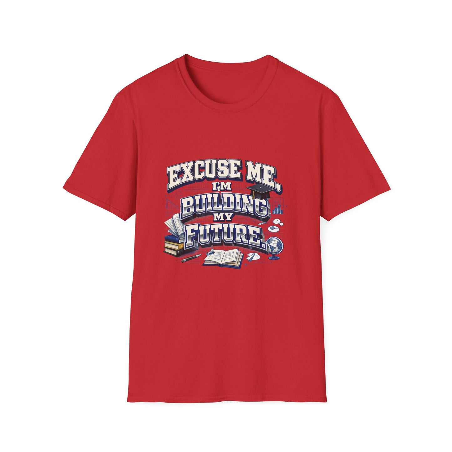 Building My Future T-Shirt — "Excuse Me I'm Building My Future" Motivational Tee