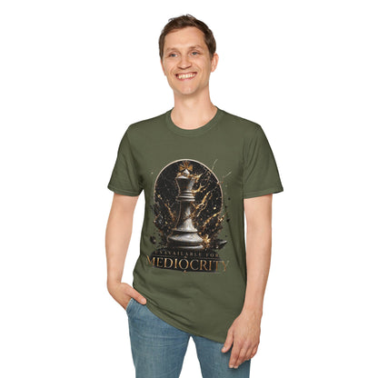 Unavailable For Mediocrity T-Shirt