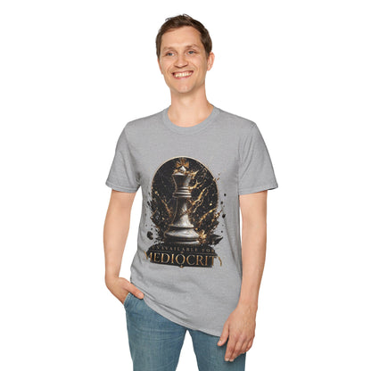 Unavailable For Mediocrity T-Shirt