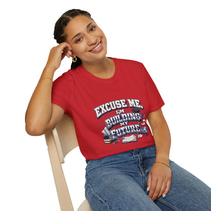 Building My Future T-Shirt — "Excuse Me I'm Building My Future" Motivational Tee