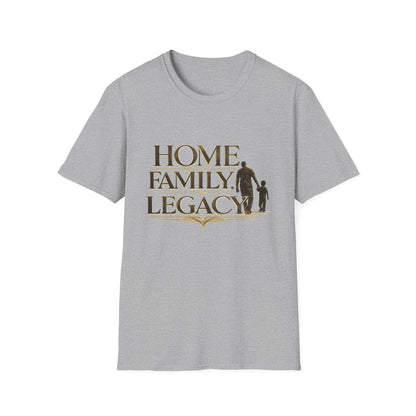 Home. Family. Legacy. T‑Shirt