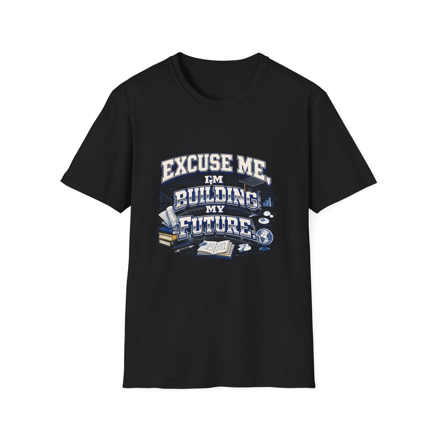 Building My Future T-Shirt — "Excuse Me I'm Building My Future" Motivational Tee