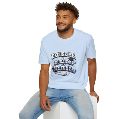 Building My Future T-Shirt — "Excuse Me I'm Building My Future" Motivational Tee